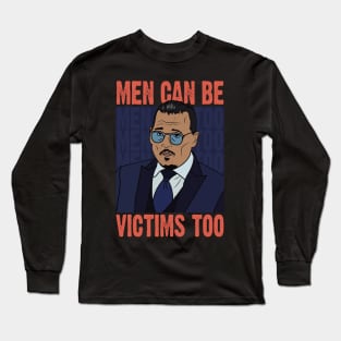 Men can be victims too, Justice for Johnny Depp Long Sleeve T-Shirt